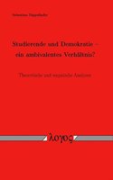 Studierende Und Demokratie - Ein Ambivalentes Verhaltnis? Theoretische Und Empirische Analysen