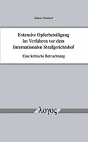 Extensive Opferbeteiligung Im Verfahren VOR Dem Internationalen Strafgerichtshof: Eine Kritische Betrachtung