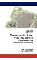 Measurements of High Frequency Acoustic Characteristics