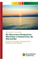 Os Recursos Pesqueiros Marinhos e Estuarinos do Maranhão: (Portuguese)