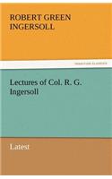 Lectures of Col. R. G. Ingersoll