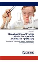 Denaturation of Protein Model Compounds (Adiabatic Approach)
