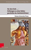 VOR Dem Ende ... - Sichtungen Zu Einer Kulturgeschichte Des Antichrist(lichen)