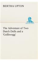 Adventure of Two Dutch Dolls and a 'Golliwogg'