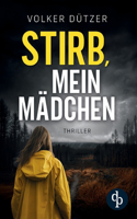 Stirb, mein Mädchen