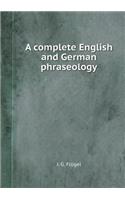 A Complete English and German Phraseology