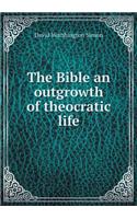 The Bible an outgrowth of theocratic life: (English)