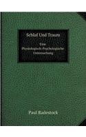 Schlaf Und Traum Eine Physiologisch-Psychologische Untersuchung