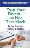 Trust Your Doctor ... but Not That Much