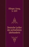 Deutsche Lyriker des sechzehnten Jahrhunderts