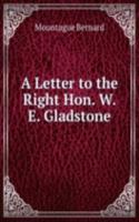 Letter to the Right Hon. W. E. Gladstone