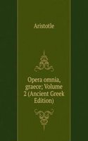 Opera omnia, graece; Volume 2 (Ancient Greek Edition)