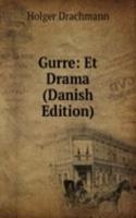 Gurre: Et Drama (Danish Edition)