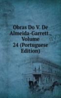 Obras Do V. De Almeida-Garrett., Volume 24 (Portuguese Edition)