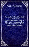 System Der Volkswirthschaft: Bd. System Der Finanzwissenschaft . 1886. 5. Bd. System Der Armenpflege Und Armenpolitik. 2. Aufl. 1894 (German Edition)