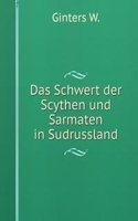 Das Schwert der Scythen und Sarmaten in Sudrussland