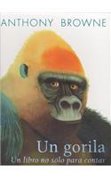 Un Gorila.: Un Libro No Solo Para Contar(Especiales de a la Orilla del Viento)