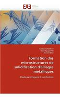 Formation Des Microstructures de Solidification d''alliages M�talliques: (Omn.Univ.Europ.)