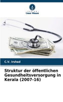 Struktur der öffentlichen Gesundheitsversorgung in Kerala (2007-16)