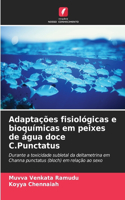 Adaptações fisiológicas e bioquímicas em peixes de água doce C.Punctatus