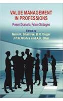 Value Management in Professions: Present Scenario, Future Strategies