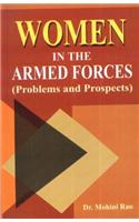 Women in the Armed Forces - Problems and Prospects