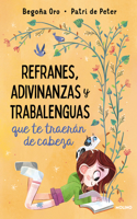 Refranes, adivinanzas y trabalenguas que te traerán de cabeza / Sayings, Riddles, and Tongue Twisters that Will Drive You Crazy