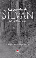 La senda de Silvan Libro I: despertares (Spanish Edition)