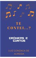 Te Contei...?