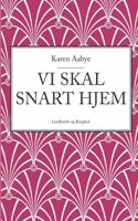 Vi skal snart hjem