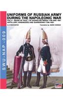 Uniforms of Russian army during the Napoleonic war vol.4: Artillery, engineers and garrisons 1796-1801