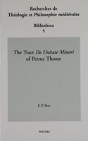 The Tract De Unitate Minori of Petrus Thome