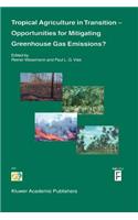 Tropical Agriculture in Transition -- Opportunities for Mitigating Greenhouse Gas Emissions?