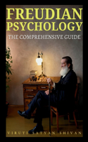 Freudian Psychology - The Comprehensive Guide