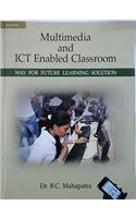 Multimedia and ICT Enabled Classrooms Way for Future Learning Solution