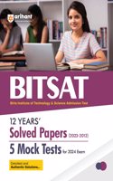 Arihant 12 Years Solved Papers (2023-2012) 5 Mock Tests For BITSAT 2024 Exam