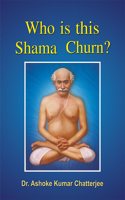 Who is this Shama Churn?