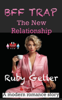 BFF Trap - The New Relationship: A modern romance story(4 Bff Trap - A Modern Romance Story)