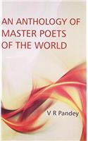 An anthology of master poets of the world