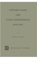 Leonard Wood and Cuban Independence 1898–1902