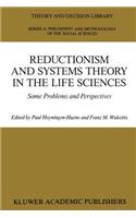 Reductionism and Systems Theory in the Life Sciences