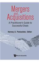 Mergers & Acquisitions: A Practitioner's Guide to Successful Deals