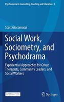 Social Work, Sociometry, and Psychodrama