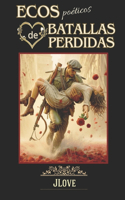 Ecos Poéticos de Batallas Perdidas