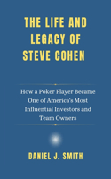 The Life and Legacy of Steve Cohen