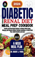 Diabetic and Renal Diet Meal Prep Cookbook 2024