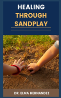 Healing Through Sandplay