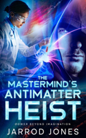 The Mastermind's Antimatter Heist