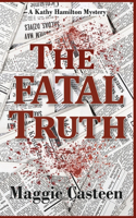 The Fatal Truth: (Kathy Hamilton Mystery Series)