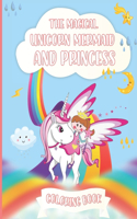 Magical Unicorn Mermaid And Princess Coloring Book